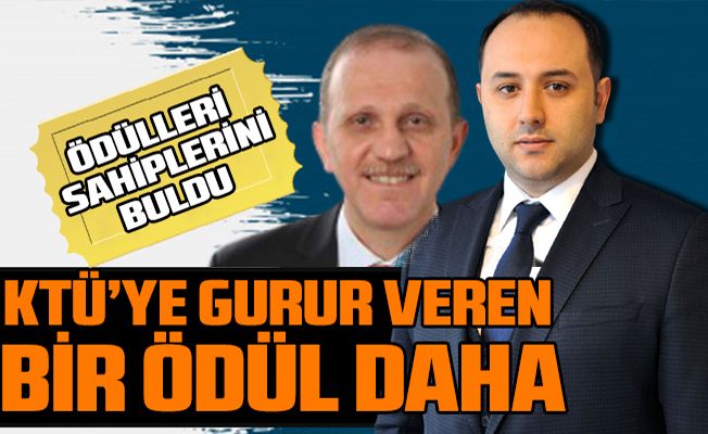 KTÜ’ye gurur veren bir ödül daha