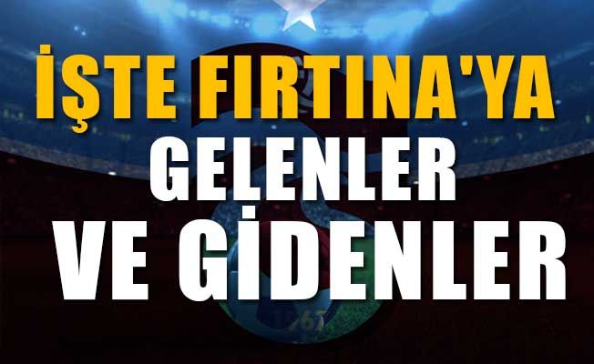 İşte Fırtına'ya Gelenler ve Gidenler