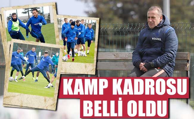 Kamp kadrosu belli oldu