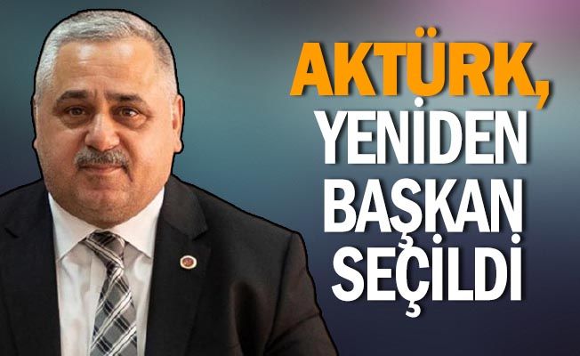 Aktürk, yeniden başkan seçildi