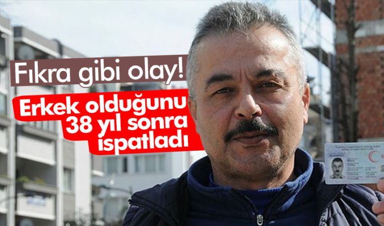 Karadeniz'de Fıkra gibi olay! Erkek olduğunu 38 yıl sonra ispatladı