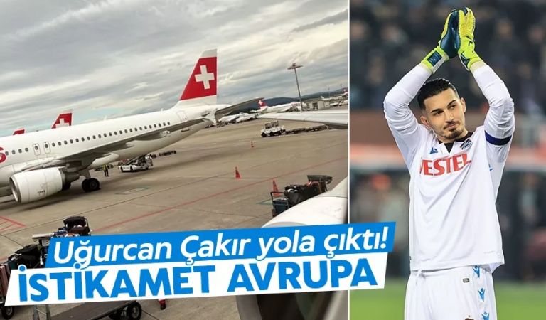 Uğurcan Çakır yola çıktı!