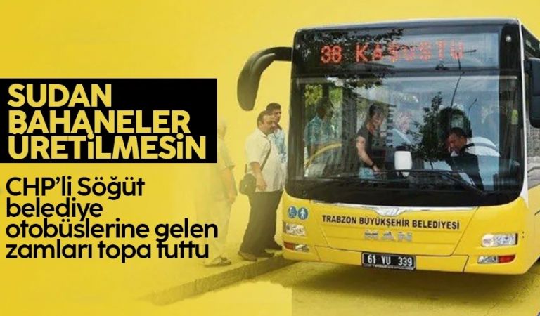 CHP’li Söğüt, belediye otobüslerine gelen zamları topa tuttu