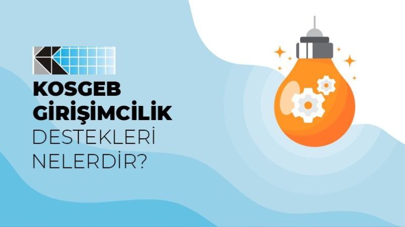 KOSGEB Girişimcilik Desteği Koşulları 2025